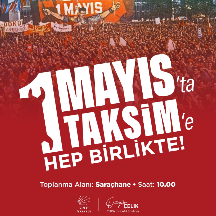 Chp İstanbul İl Başkanı Çelik, "1 Mayıs’ta Taksim" Çağrısı Yaptı.